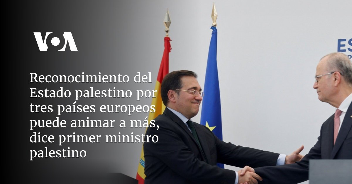 El primer ministro palestino afirma que el reconocimiento del Estado palestino por parte de tres países europeos podría impulsar más reconocimientos.