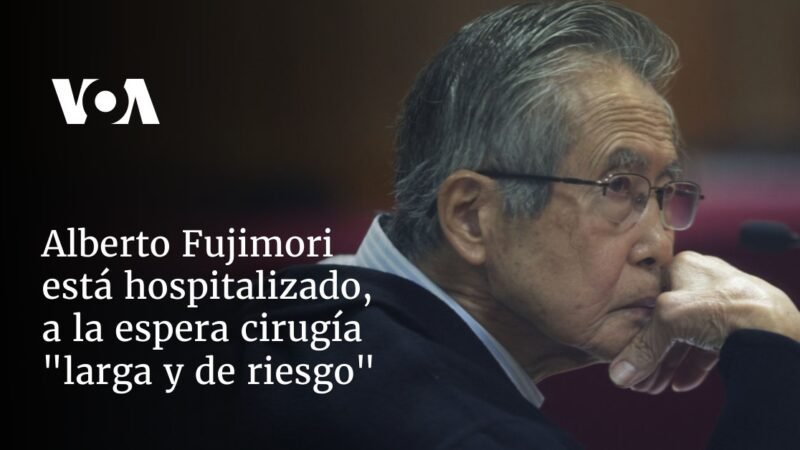 Alberto Fujimori hospitalizado para operación riesgosa.