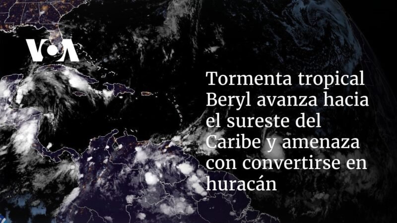 La tormenta tropical Beryl se dirige al sureste del Caribe y podría convertirse en huracán