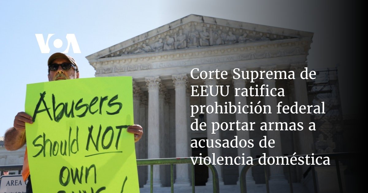 La Corte Suprema de EEUU ratifica prohibición de armas a acusados de violencia doméstica