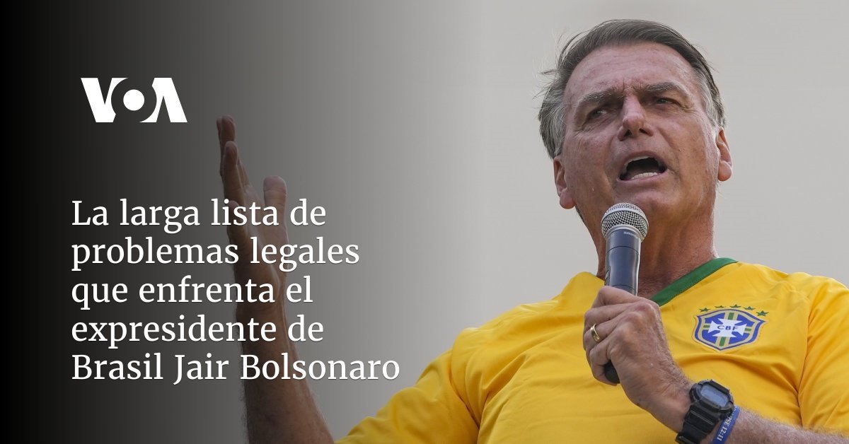 Los problemas legales de Jair Bolsonaro, expresidente brasileño.