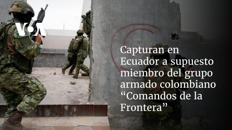 Detienen en Ecuador a miembro de «Comandos de la Frontera» colombiano