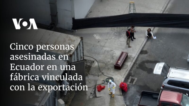 Cinco trabajadores fallecen en fábrica de exportación en Ecuador