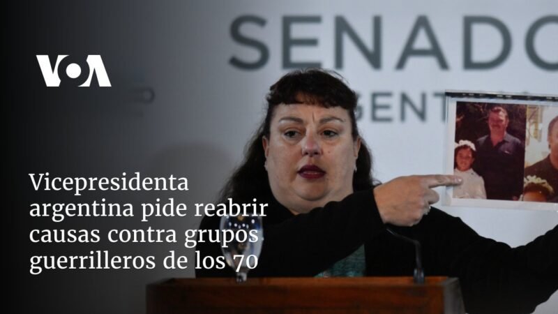 Vicepresidenta argentina solicita reapertura de casos de grupos guerrilleros de los 70