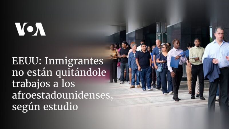 Los inmigrantes no afectan el empleo de afroamericanos, revela estudio.