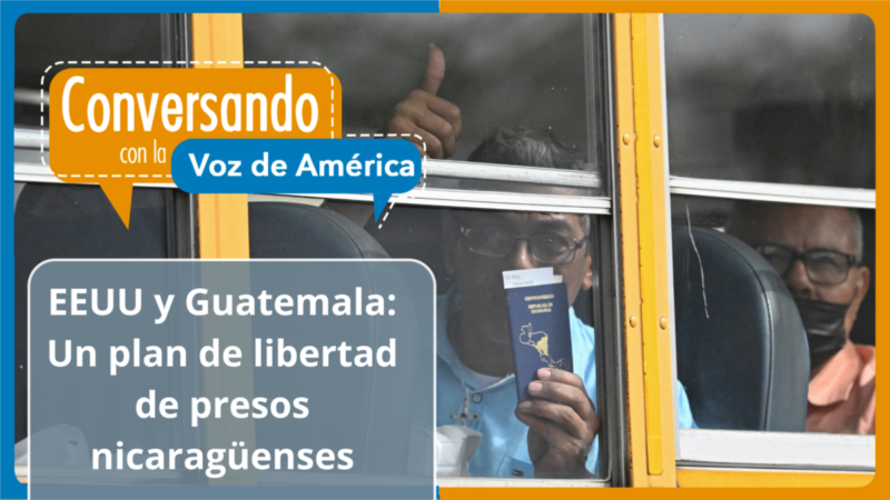 Estados Unidos brinda apoyo a nicaragüenses liberados en Guatemala