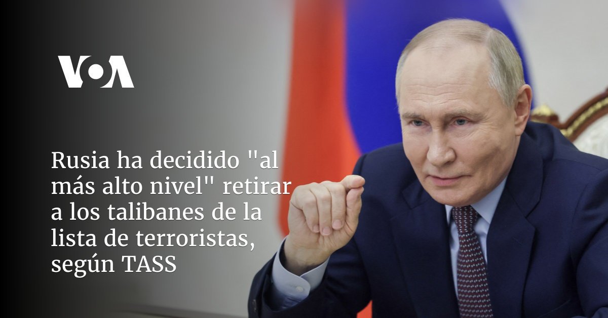 Rusia retira a los talibanes de la lista de terroristas, según TASS