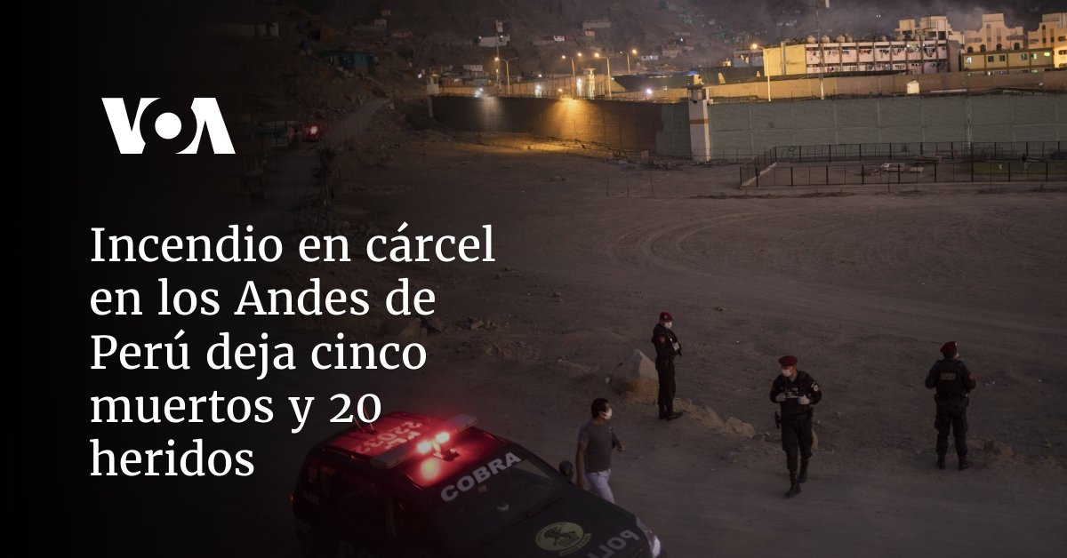 Tragedia en prisión de los Andes: cinco muertos y 20 heridos