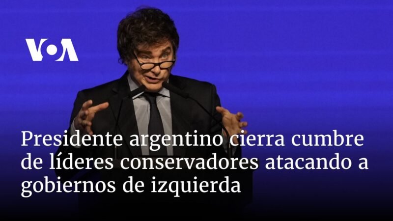 Presidente argentino concluye cumbre de líderes conservadores criticando gobiernos de izquierda