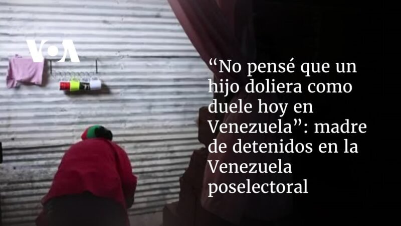 La madre de los presos en la Venezuela postelectoral